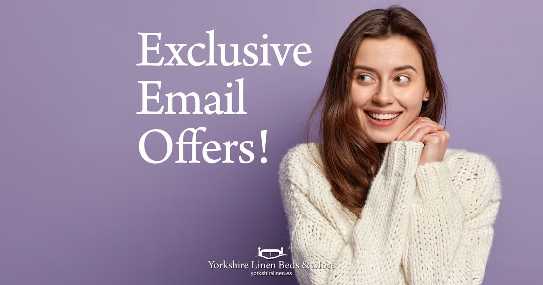 Exclusive Email Offers from Yorkshire Linen Beds & More